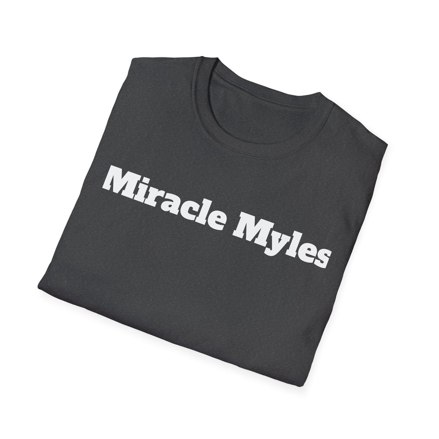 Miracle Myles unisex T-Shirt- no scripture