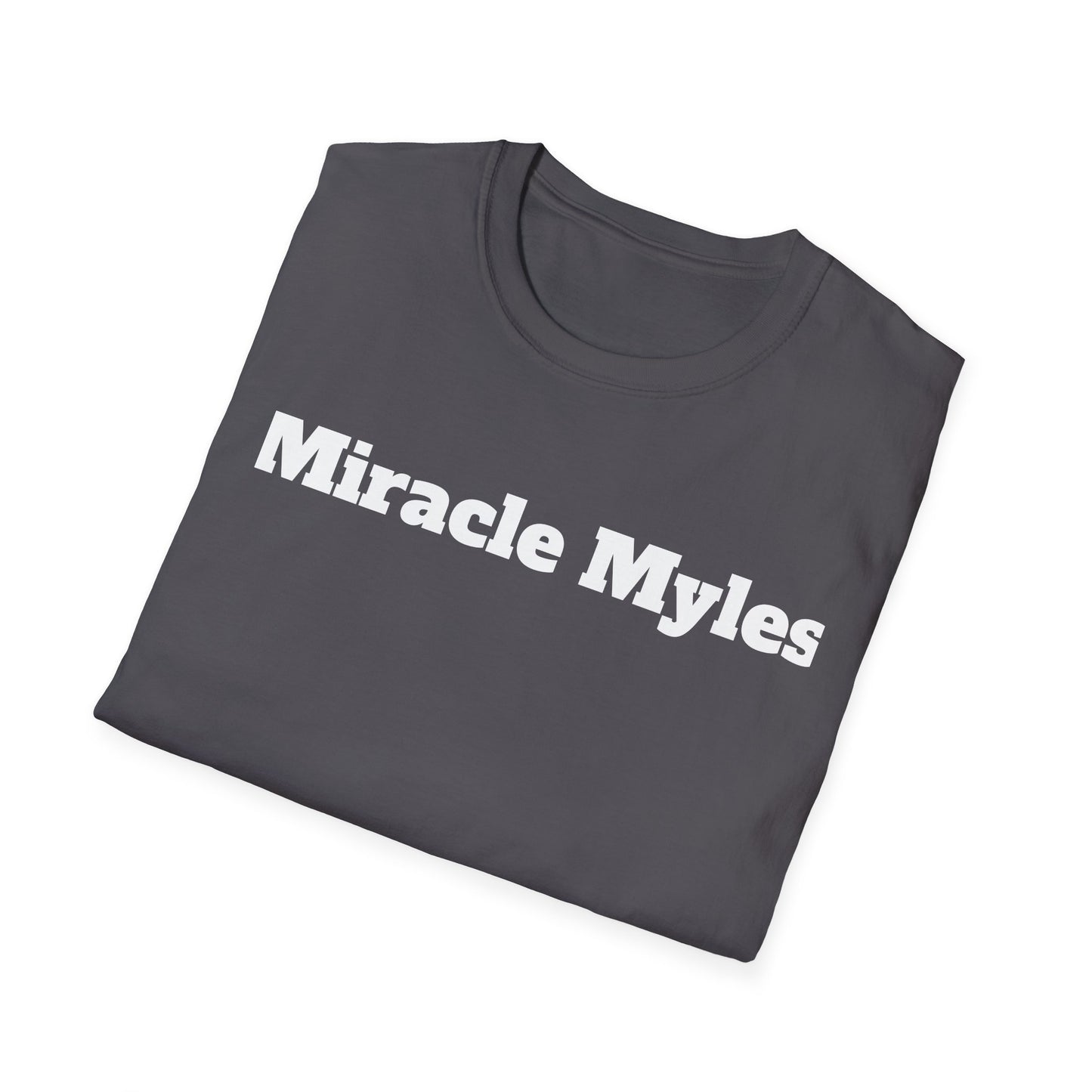 Miracle Myles unisex T-Shirt- no scripture